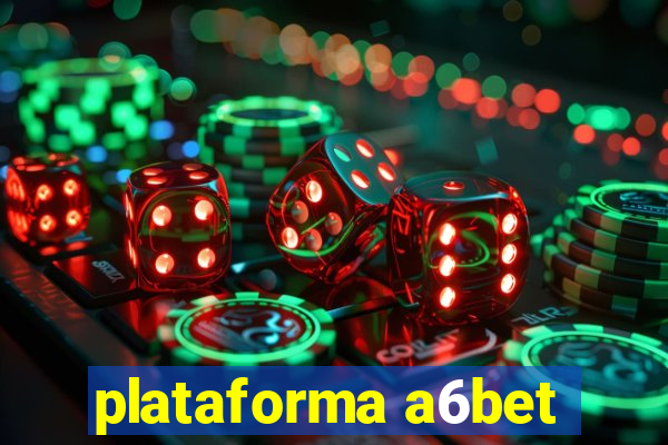 plataforma a6bet